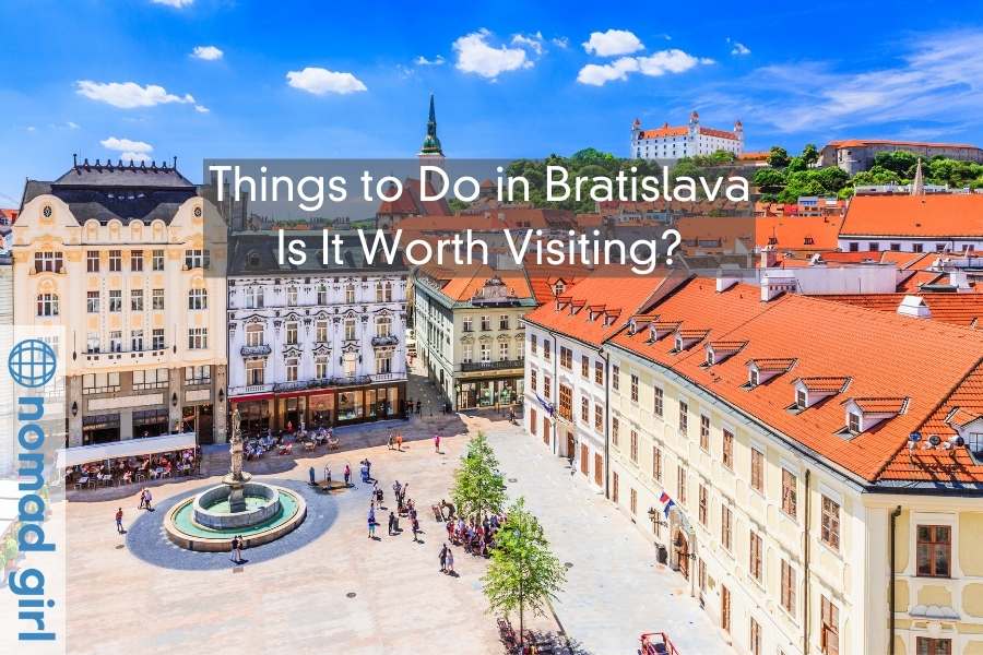 Things to Do in Bratislava – Is It Worth Visiting?