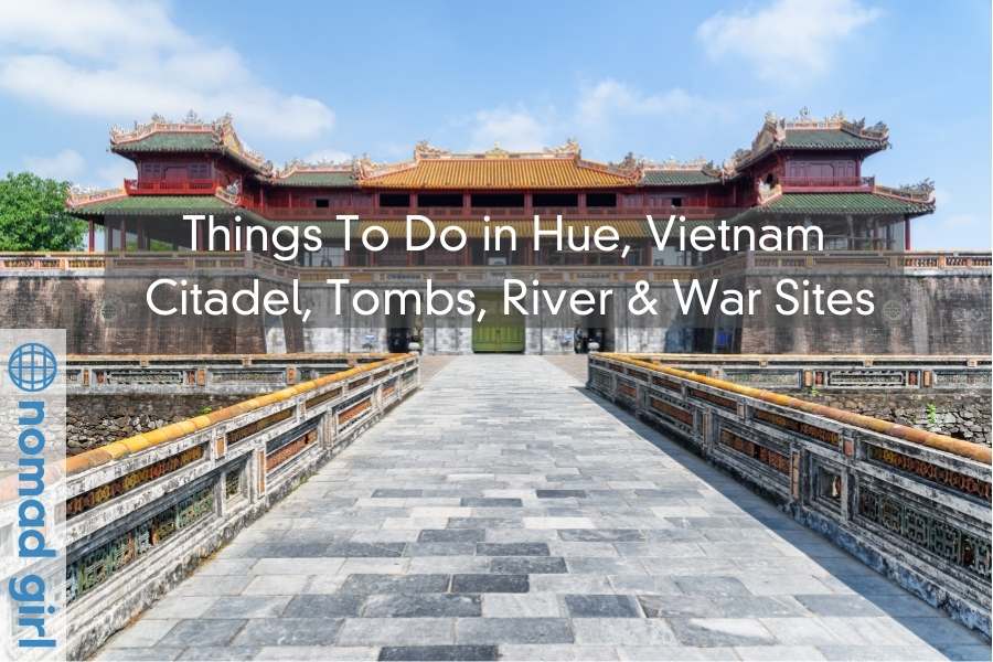 Things to Do in Hue, Vietnam – Tombs, Rivers and War Sites