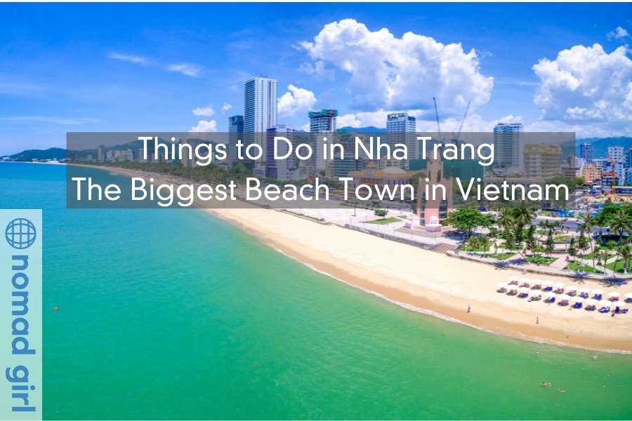 Things to Do in Nha Trang – the Biggest Beach Town in Vietnam