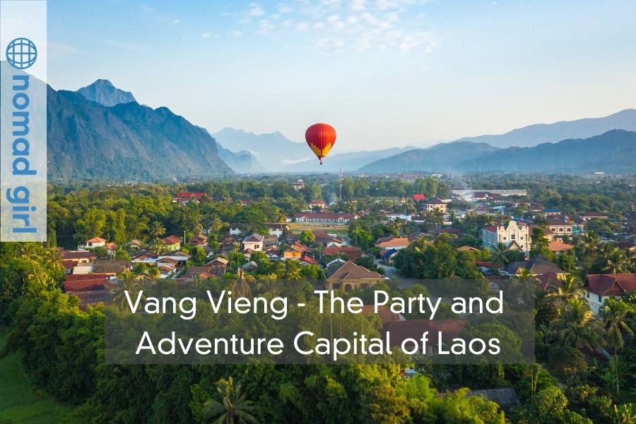 Vang Vieng – The Party and Adventure Capital of Laos