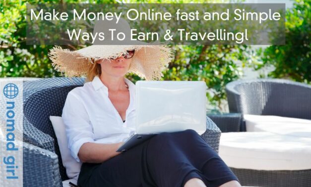 Make Money Online fast and Simple – Ways To Earn & Travelling