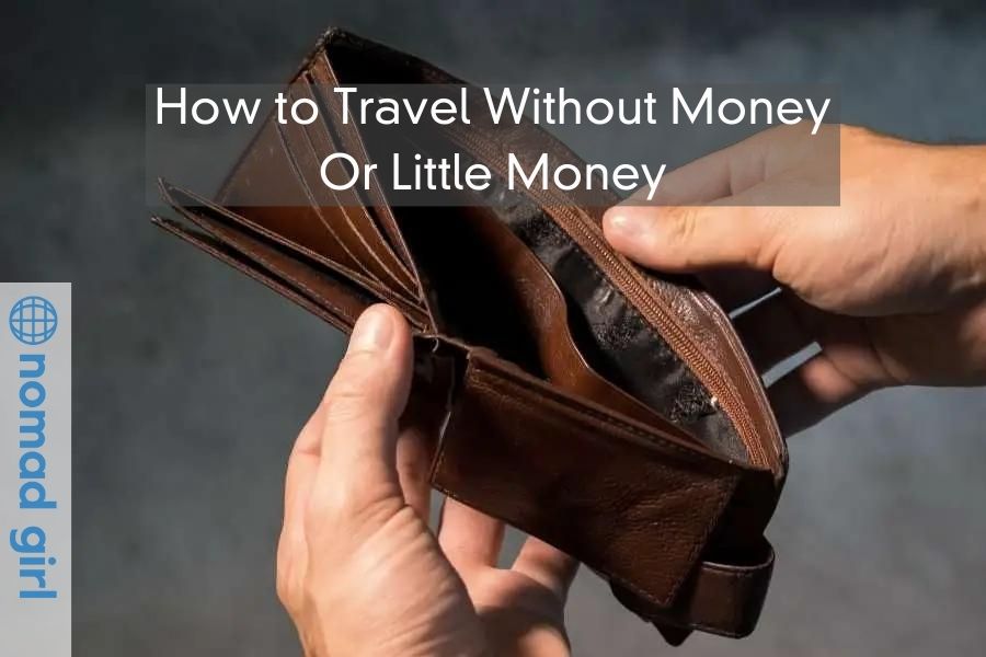 How to Travel Without Money Or Little Money