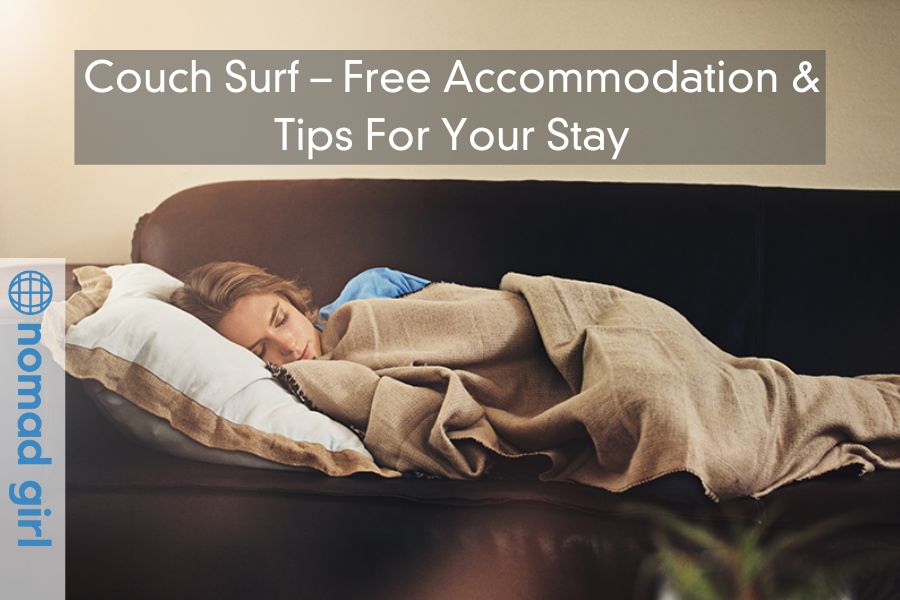 Couch Surf – Free Accommodation & Tips For Your Stay