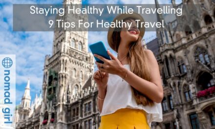 Staying Healthy While Travelling – 9 Tips For Healthy Travel