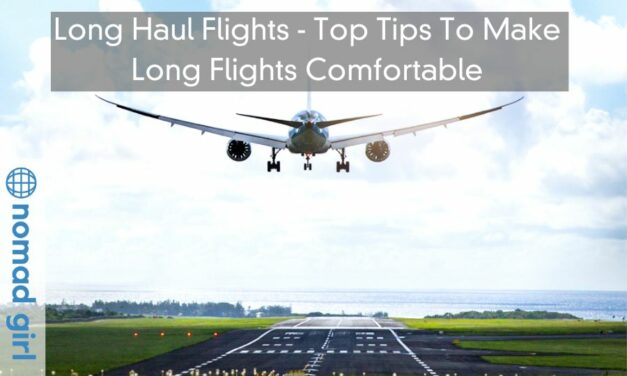 Long Haul Flights – Top Tips To Make Long Flights Comfortable