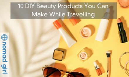 10 DIY Beauty Products You Can Make While Travelling