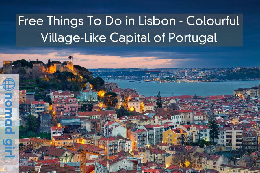 Free Things To Do in Lisbon – Colourful Village-Like Capital of Portugal