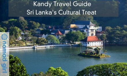 Kandy Travel Guide – Sri Lanka’s Cultural Treat