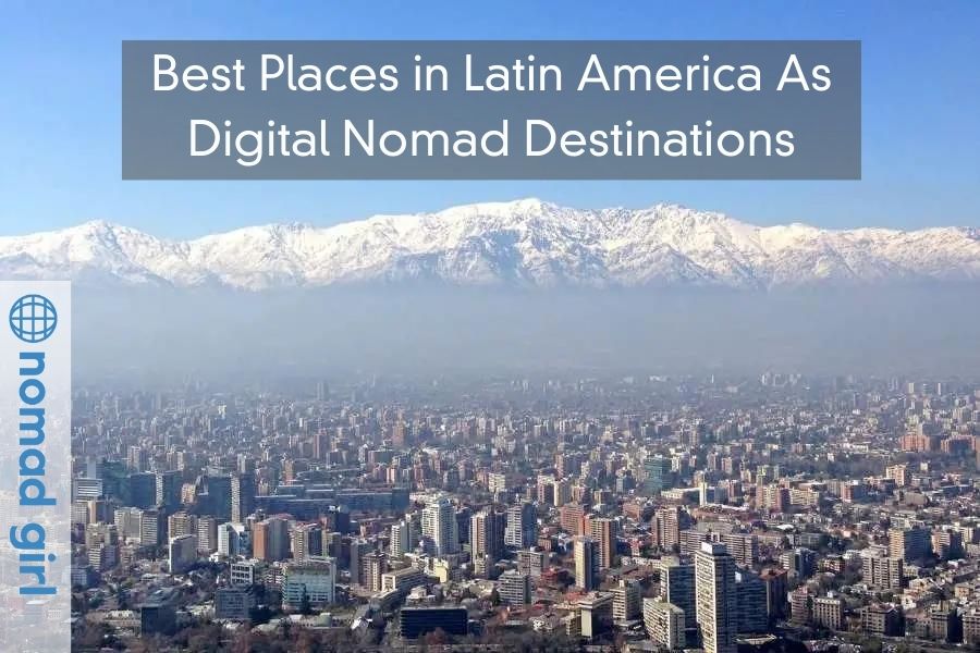 Best Places in Latin America As Digital Nomad Destinations