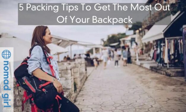 5 Packing Tips To Get The Most Out Of Your Backpack