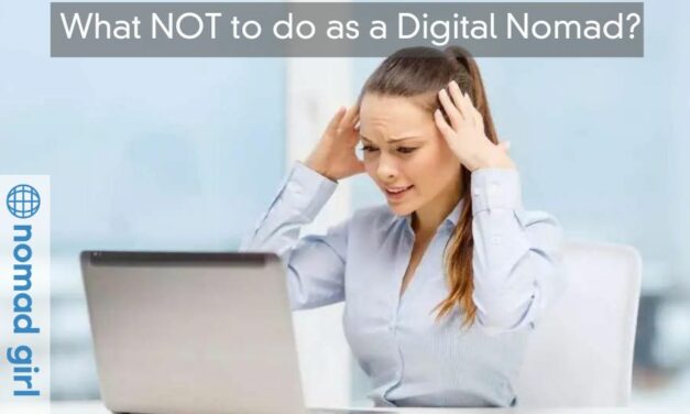 What NOT to do as a Digital Nomad?