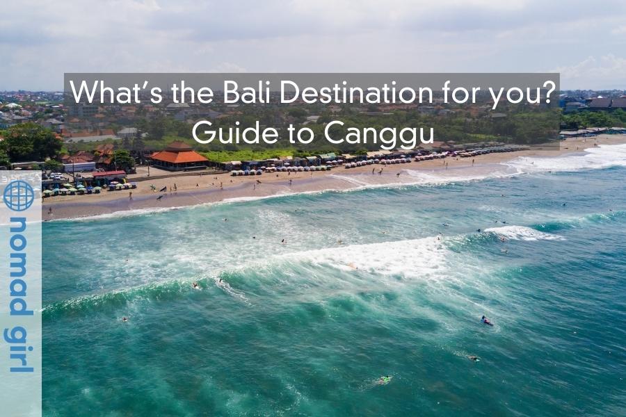 What’s the Bali Destination for you? Guide to Canggu