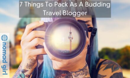 7 Things To Pack As A Budding Travel Blogger