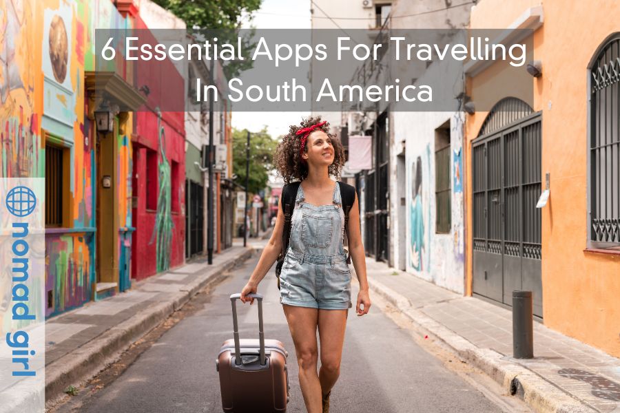 6 Essential Apps For Travelling In South America