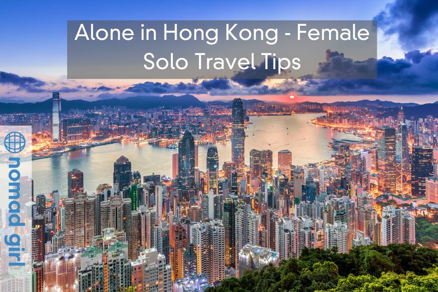 Alone in Hong Kong – Female Solo Travel Tips