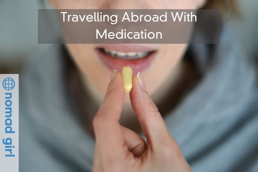 Travelling Abroad With Medication