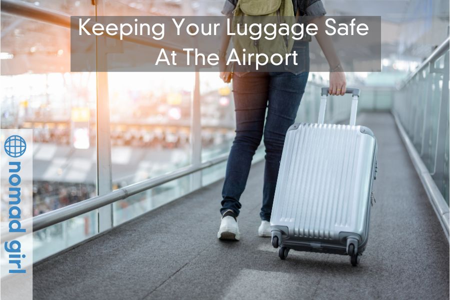 Keeping Your Luggage Safe At The Airport