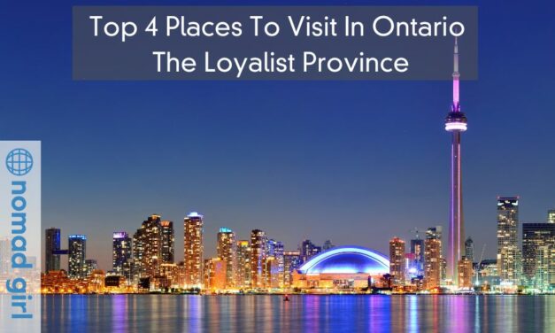 Top 4 Places To Visit In Ontario – The Loyalist Province