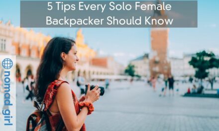 5 Tips Every Solo Female Backpacker Should Know