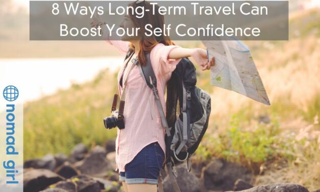 8 Ways Long-Term Travel Can Boost Your Self Confidence