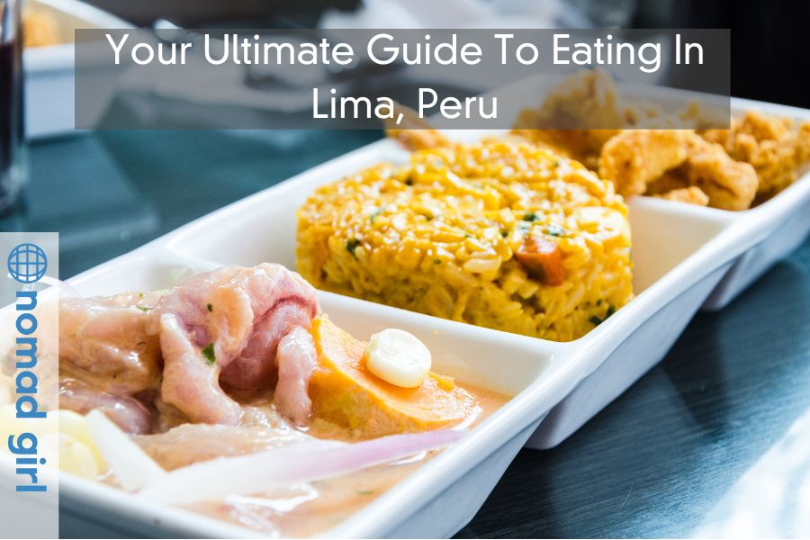 Your Ultimate Guide To Eating In Lima, Peru