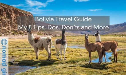 Bolivia Travel Guide – My 8 Tips, Dos, Don’ts and More