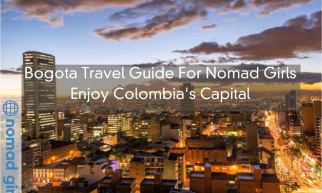 Bogota Travel Guide For Nomad Girls – Enjoy Colombia’s Capital