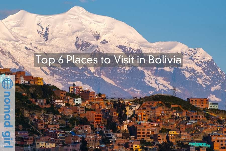 Top 6 Places to Visit in Bolivia – Go Out & Explore