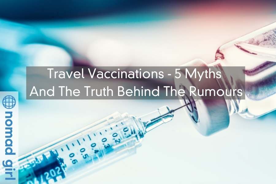 Travel Vaccinations – The 5 Myths And The Truth Behind The Rumours