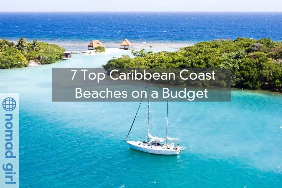 7 Top Caribbean Coast Beaches on a Budget – Enjoy for Less