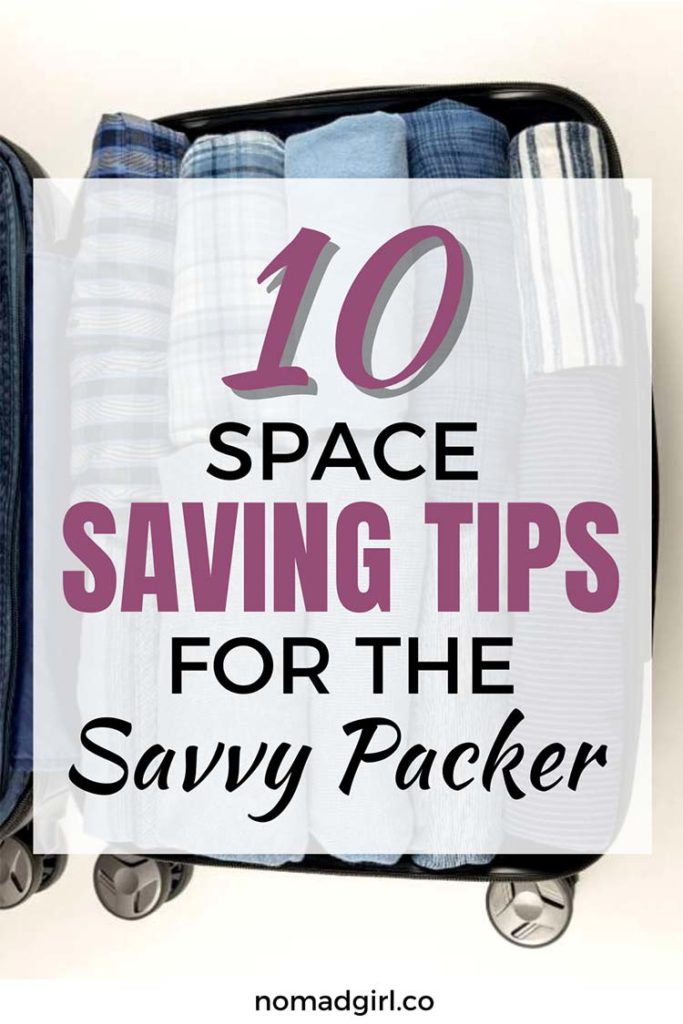 10 Space Saving Tips For The Savvy Packer