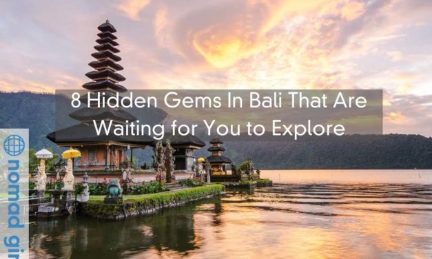 8 Hidden Gems In Bali That Are Waiting for You to Explore