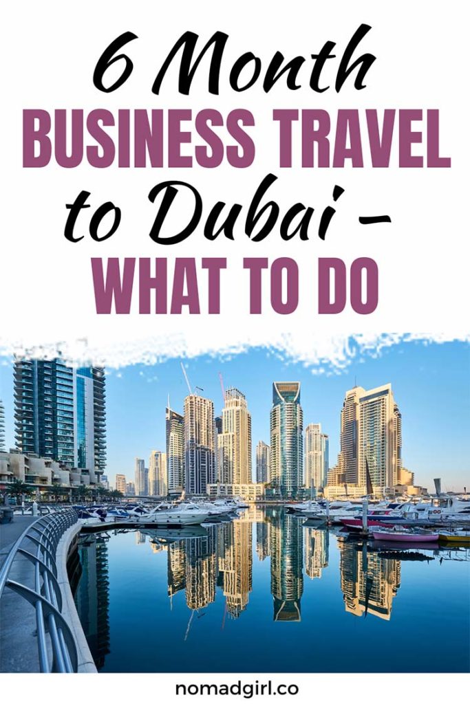 6 months business travel to Dubai What to do