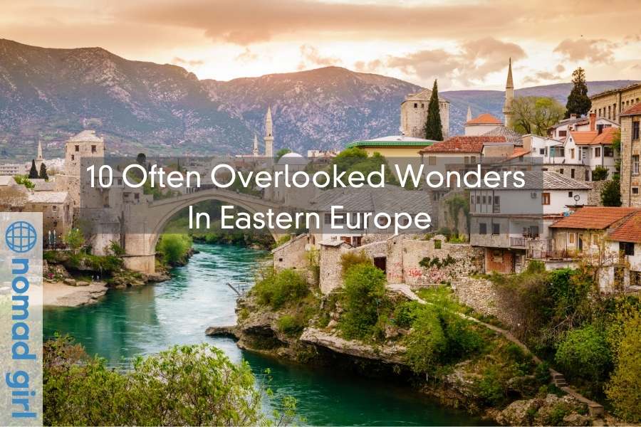 10 Often Overlooked Wonders In Eastern Europe