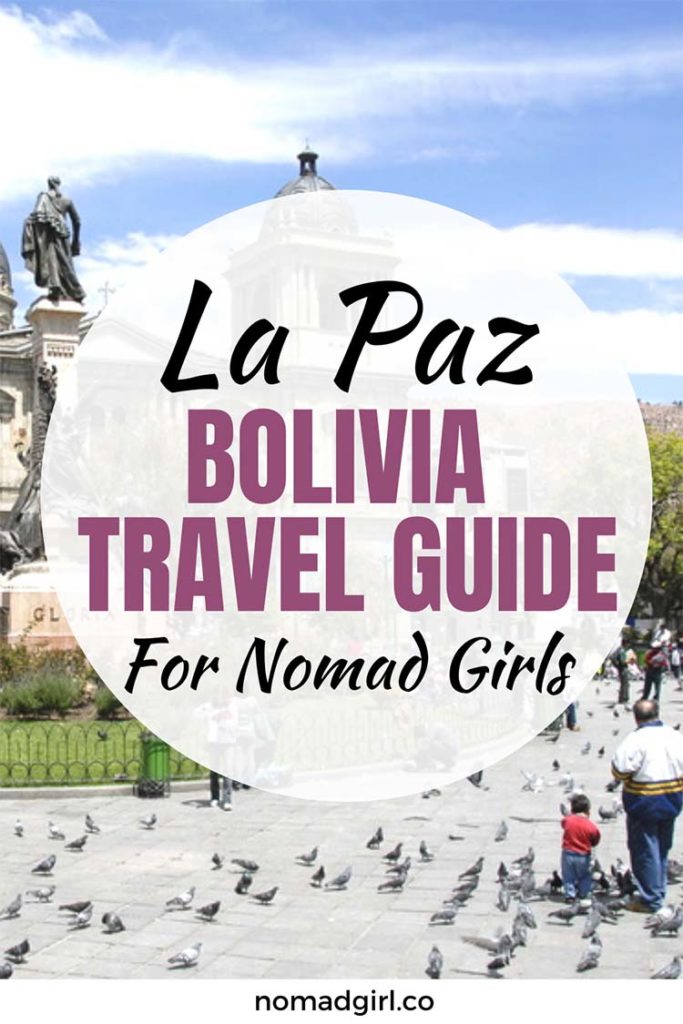 La Paz Bolivia Travel Guide For Nomad Girls