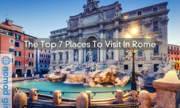 The Top 7 Places To Visit In Rome