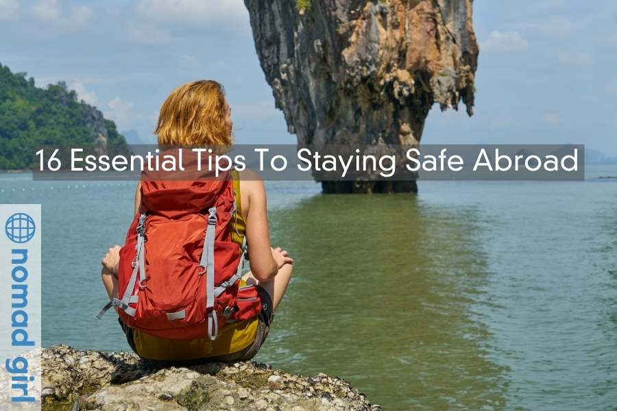 16 Essential Tips To Staying Safe Abroad