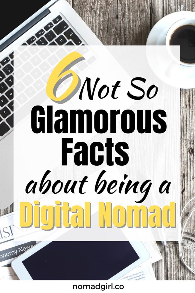 6 Not So Glamorous Facts about being a Digital Nomad