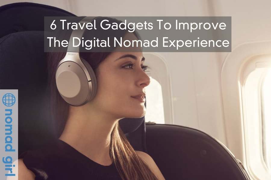 6 Travel Gadgets To Improve The Digital Nomad Experience