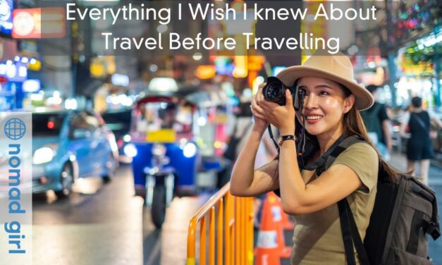 Everything I Wish I knew About Travel Before Travelling