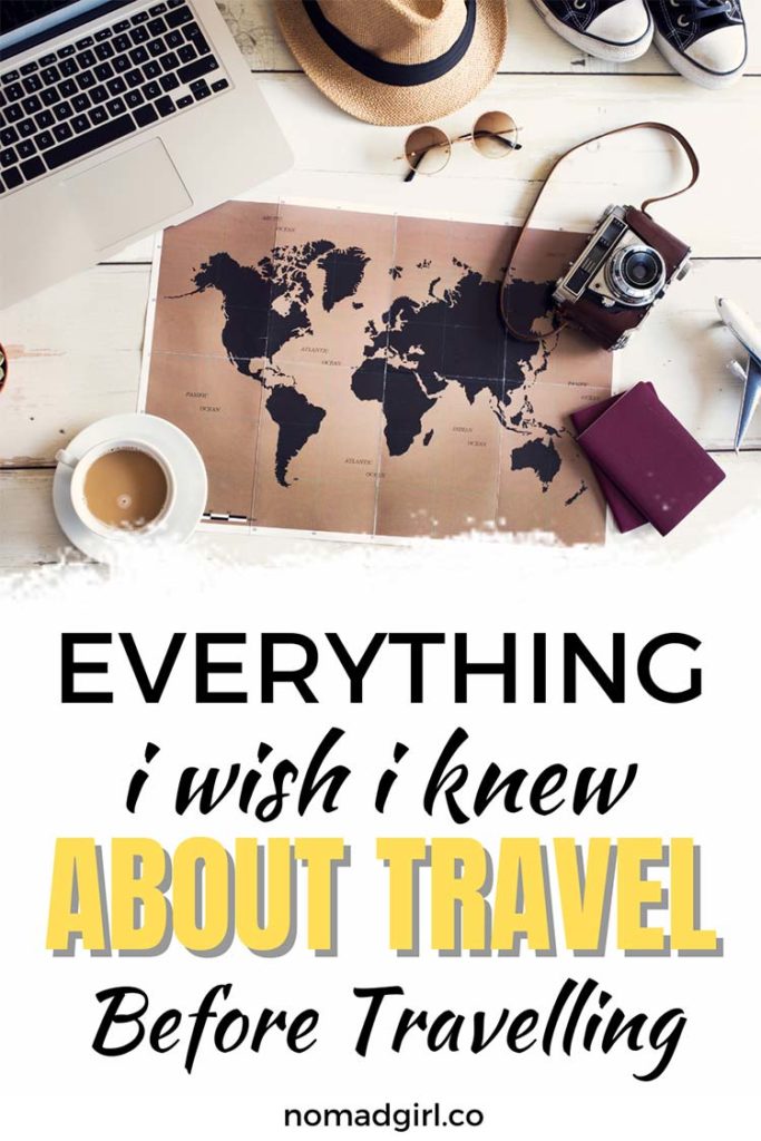 Everything I wish I knew about travel before travelling