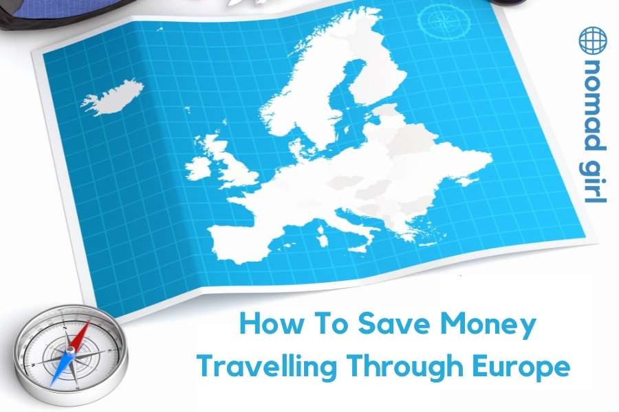 Save MONEY Travelling Through Europe – 4 Ways