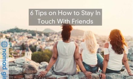 Digital Nomad – 6 Tips On How to Stay In Touch With Friends