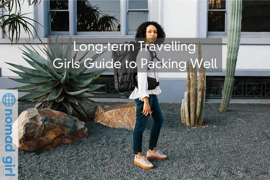 Long-term Travelling – A Girls Guide To Packing Well