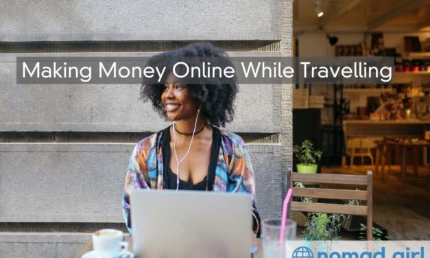 Making Money Online While Travelling – What Works, What Doesn’t