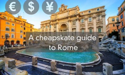 A Cheapskate Guide To Rome, Italy – It Can Be Done