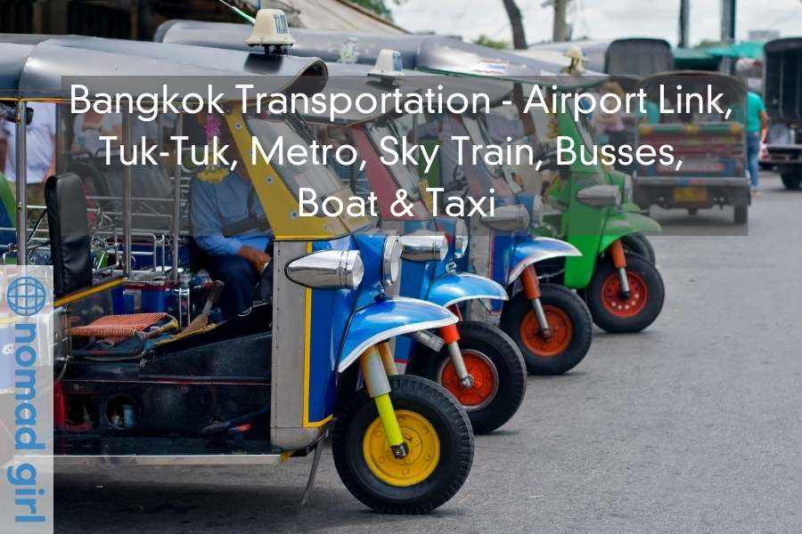 Bangkok Transportation – Airport Link, Tuk-Tuk, Metro, Sky Train, Busses, Boat & Taxi