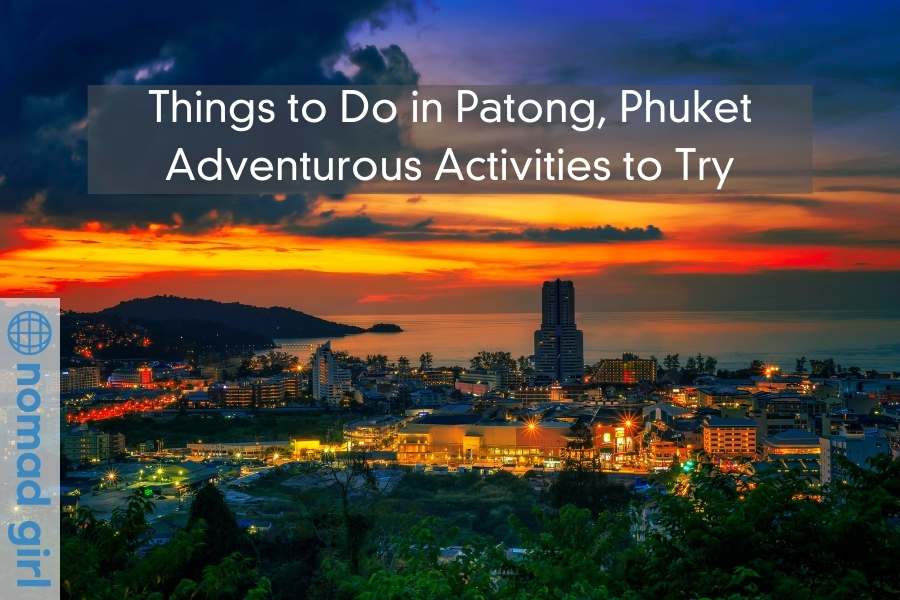 Things to Do in Patong – Adventurous Activities to Try in Patong, Phuket