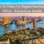 Top 14 Cities For Digital Nomads In Africa – Adventure Awaits