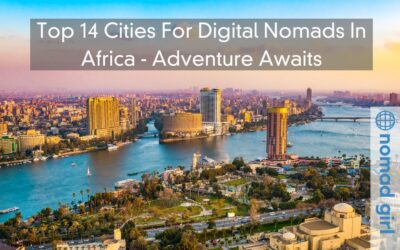 Top 14 Cities For Digital Nomads In Africa – Adventure Awaits